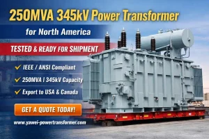 250MVA 345kV power transformer for North America ready for testing and shipment, IEEE compliant high voltage substation transformer manufactured in China